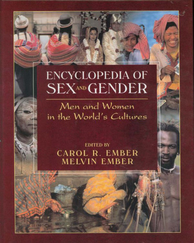 Encyclopedia of Sex and Gender. Men and Women in the World’s Cultures