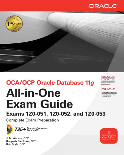 OCA/OCP Oracle Database 11g All-in-One Exam Guide with CD-ROM: Exams 1Z0-051, 1Z0-052, 1Z0-053 (Osborne ORACLE Press Series)