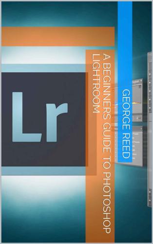 A Beginners Guide to Photoshop Lightroom