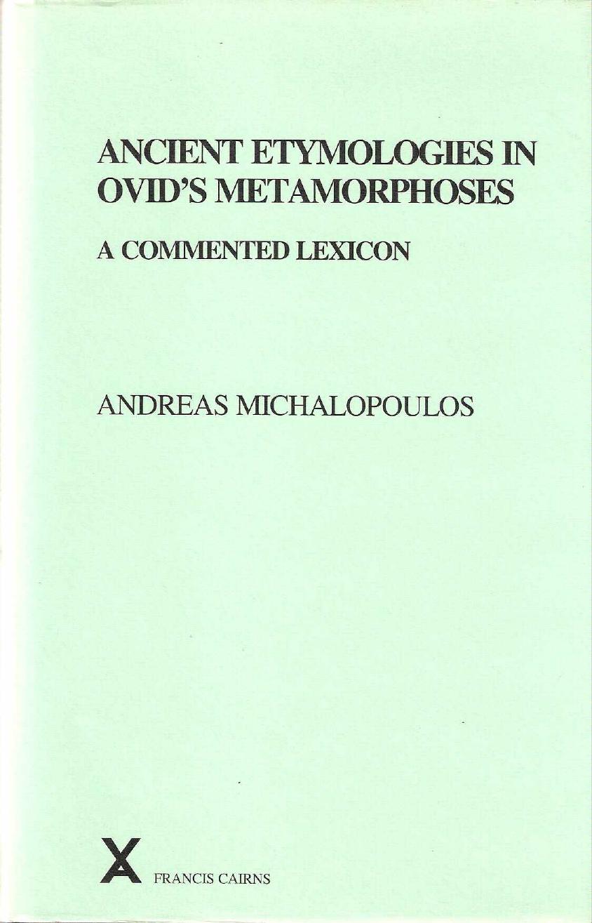Ancient Etymologies in Ovid’s Metamorphoses. A Commented Lexicon