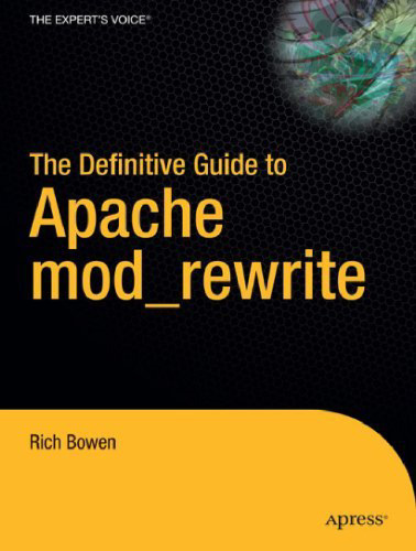 The Definitive Guide to Apache mod rewrite