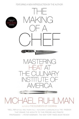 The Making of a Chef: Mastering Heat at the Culinary Institute of America