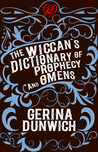 The Wiccan’s Dictionary of Prophecy and Omens