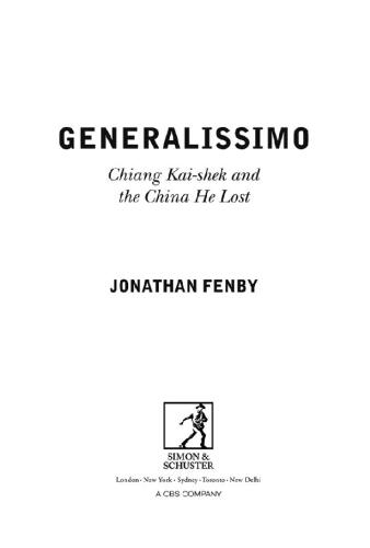 Generalissimo Chiang Kai-Shek and the China He Lost