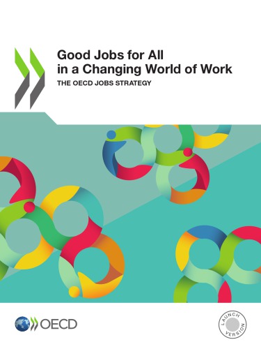 Good Jobs for All in a Changing World of Work THE OECD JOBS STRATEGY