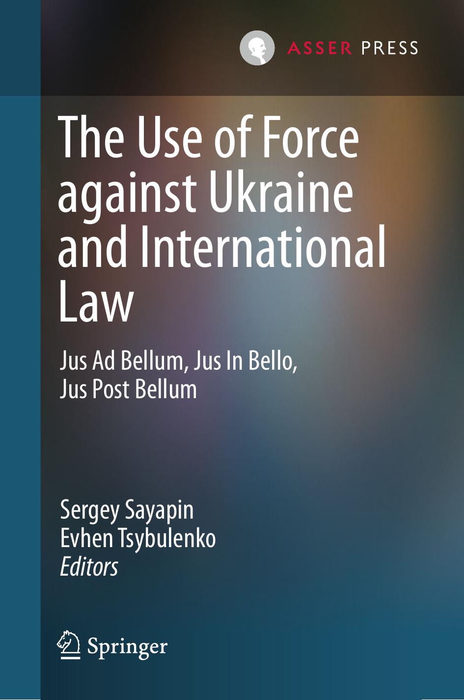 The Use of Force against Ukraine and International Law: Jus Ad Bellum, Jus In Bello, Jus Post Bellum