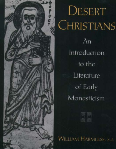 Desert Christians: An Introduction to the Literature of Early Monasticism
