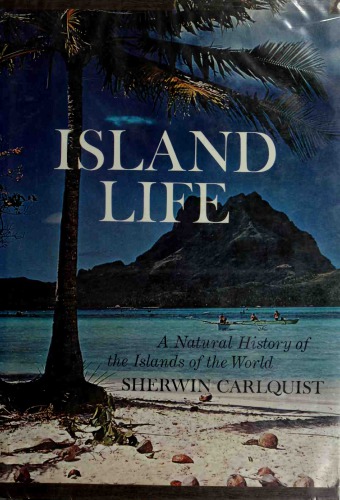 Island life; a natural history of the islands of the world
