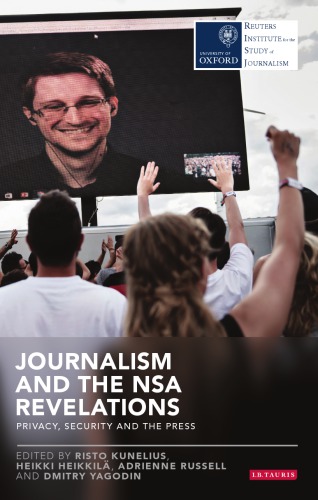 Journalism and the NSA Revelations: Privacy, Security, and the Press