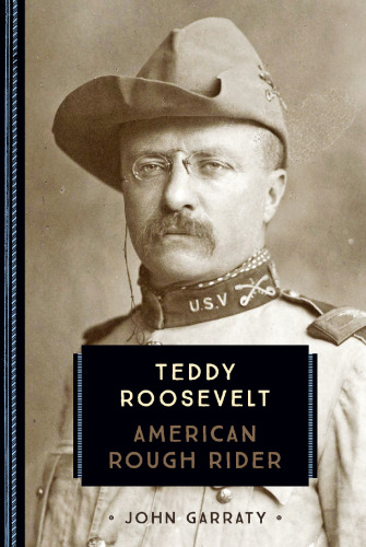 Teddy Roosevelt: American Rough Rider