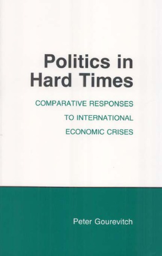 Politics in hard times: comparative responses to international economic crises