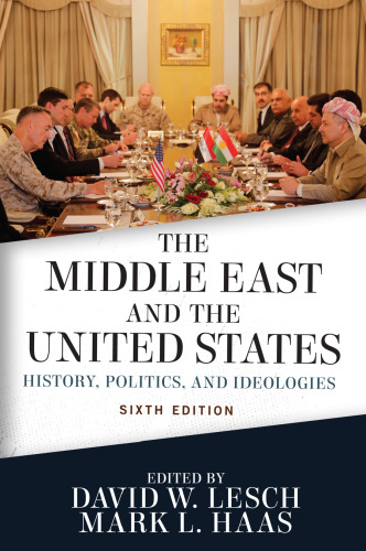 The Middle East and the United States: History, Politics, and Ideologies
