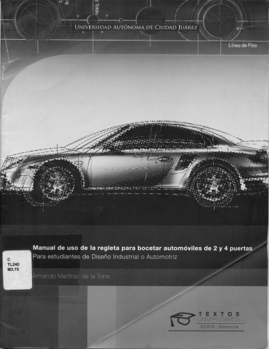 Manual de uso de la regleta para bocetar automóviles de 2 y 4 puertas: para estudiantes de diseño industrial y automotriz