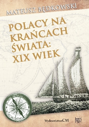 Polacy na krańcach świata. XIX wiek