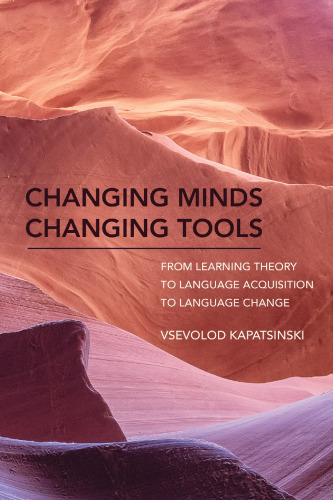 Changing minds changing tools : from learning theory to language acquisition to language change