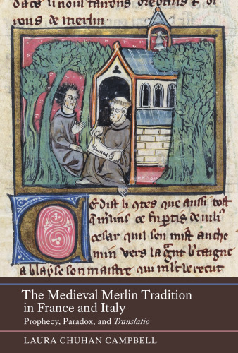 The Medieval Merlin Tradition in France and Italy: Prophecy, Paradox, and Translatio
