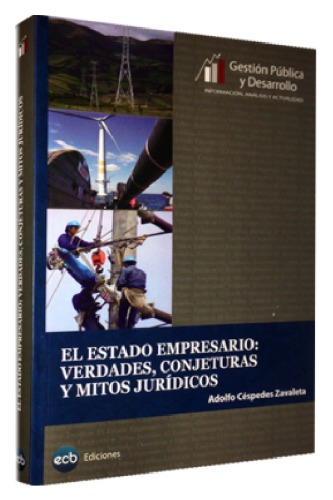 El Estado Empresario: Verdades, conjeturas y mitos jurídicos