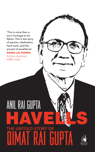 Havells: The Untold Story of Qimat Rai Gupta