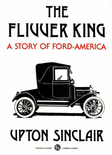 The Flivver King: A Story of Ford-America