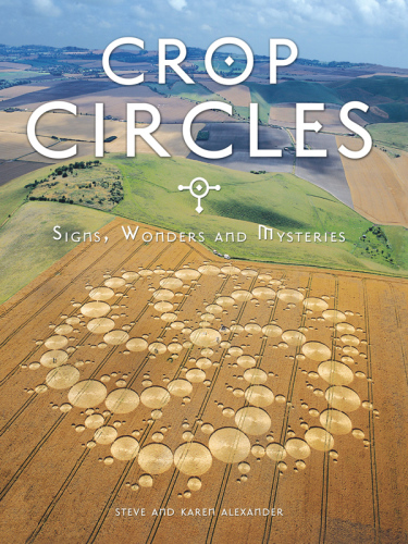 Crop Circles: Signs, Wonders and Mysteries