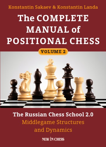 The Complete Manual of Positional Chess: The Russian Chess School 2.0, Volume 2: Middlegame Structures and Dynamics