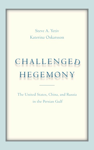 Challenged Hegemony: The United States, China, and Russia in the Persian Gulf