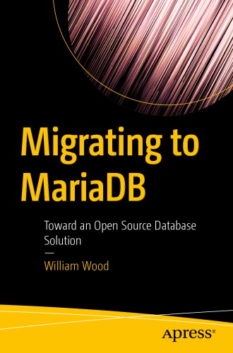 Migrating to MariaDB: Toward an Open Source Database Solution