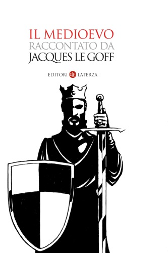 Il Medioevo raccontato da Jacques Le Goff