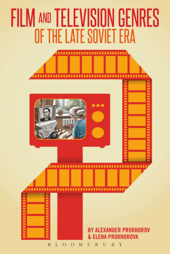 Film and Television of the Late Soviet Era