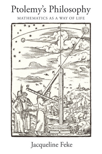 Ptolemy’s Philosophy: Mathematics as a Way of Life