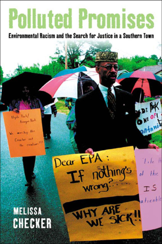 Polluted Promises: Environmental Racism and the Search for Justice in a Southern Town