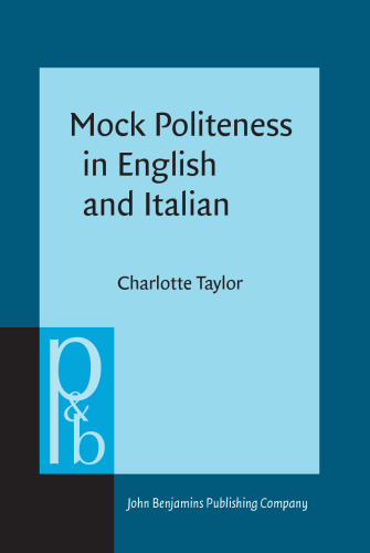 Mock politeness in English and Italian : a corpus-assisted metalanguage analysis
