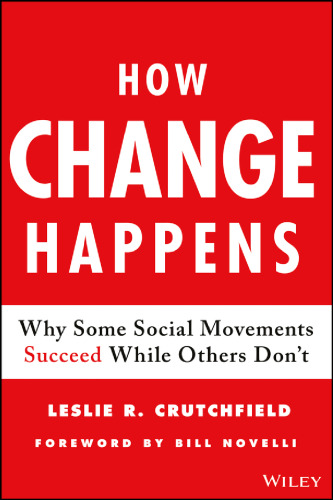 How Change Happens: Why Some Social Movements Succeed While Others Don’t