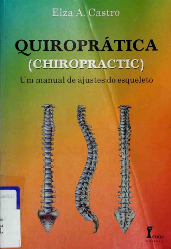 Quiroprática - Um manual de ajustes do esqueleto