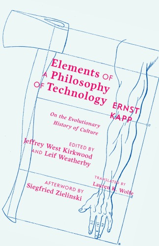 Elements of a Philosophy of Technology: On the Evolutionary History of Culture (Posthumanities)