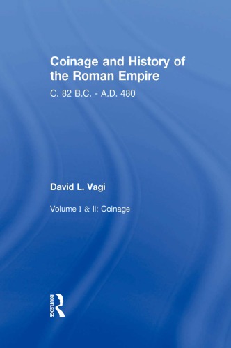 Coinage and History of the Roman Empire, c. 82 B.C. - A.D. 480