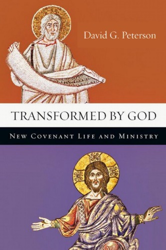 Transformed by God: New Covenant Life and Ministry