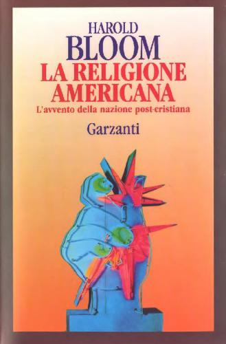 La religione americana. L’avvento della nazione post-cristiana