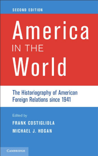 America in the World: The Historiography of US Foreign Relations since 1941