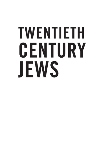 Twentieth Century Jews: Forging Identity in the Land of Promise and in the Promised Land