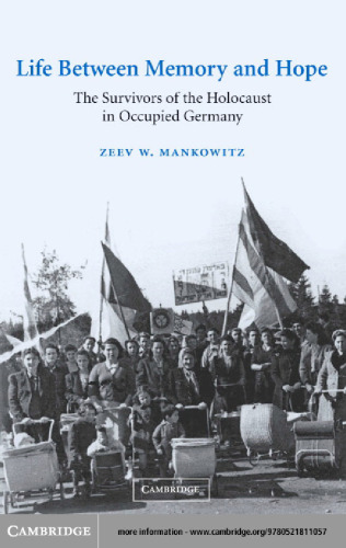 Life Between Memory and Hope: The Survivors of the Holocaust in Occupied Germany
