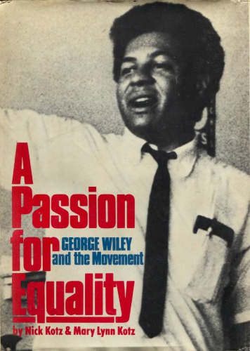 A Passion For Equality: George A. Wiley And The Movement