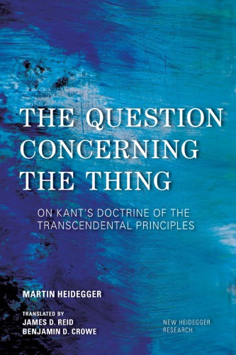 The Question Concerning the Thing: On Kant’s Doctrine of the Transcendental Principles