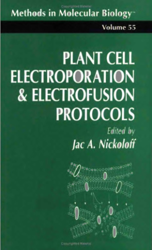 Plant Cell Electroporation And Electrofusion Protocols