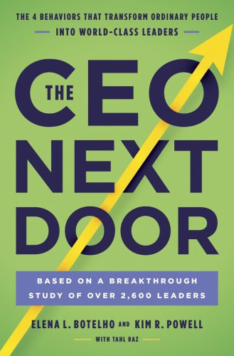 The CEO Next Door: The 4 Behaviors that Transform Ordinary People into World-Class Leaders