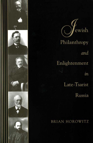 Jewish Philanthropy and Enlightenment in Late-Tsarist Russia