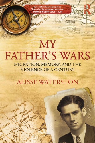 My Fathers Wars: Migration, Memory, and the Violence of a Century