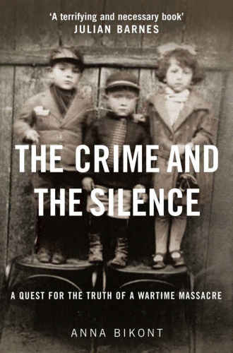 The Crime and the Silence. Confronting the Massacre of Jews in Wartime Jedwabne