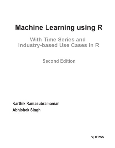 Machine Learning using R with Time Series and Industry-based Use Cases in R [2nd ed.]