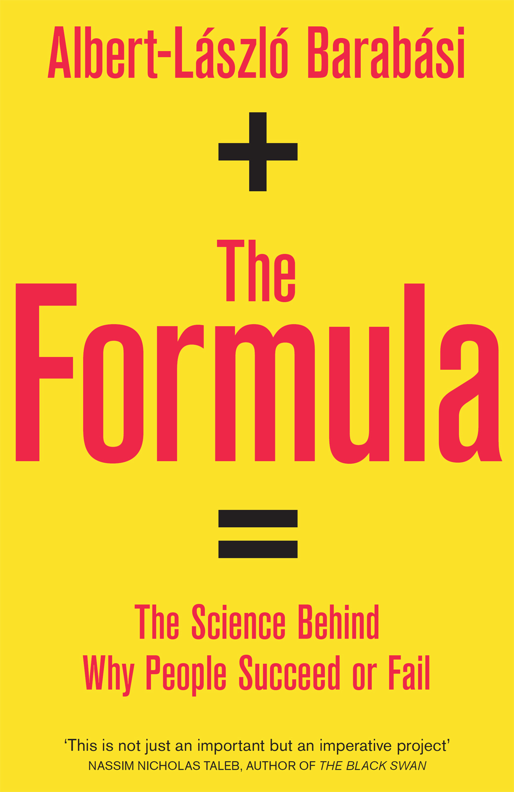 The Formula : The Science Behind Why People Succeed Or Fail